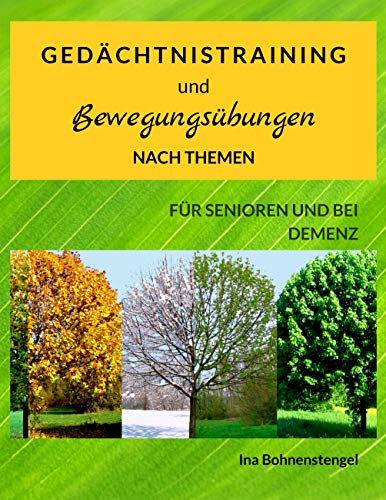 Gedächtnistraining und Bewegungsübungen nach Themen: Für Senioren und bei Demenz