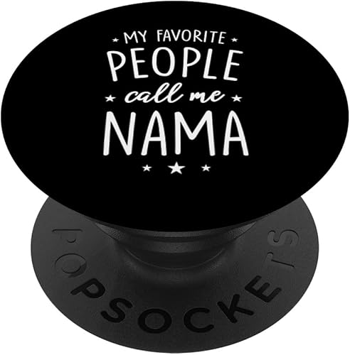 Nama Gift: My Favorite People Call Me Nama PopSockets - Agarre y soporte para teléfonos y tabletas, Negro