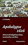 Apokalypse 1626: Mitten im Dreißigjährigen Krieg zwischen Harz und Weser - J.F. Schröder 