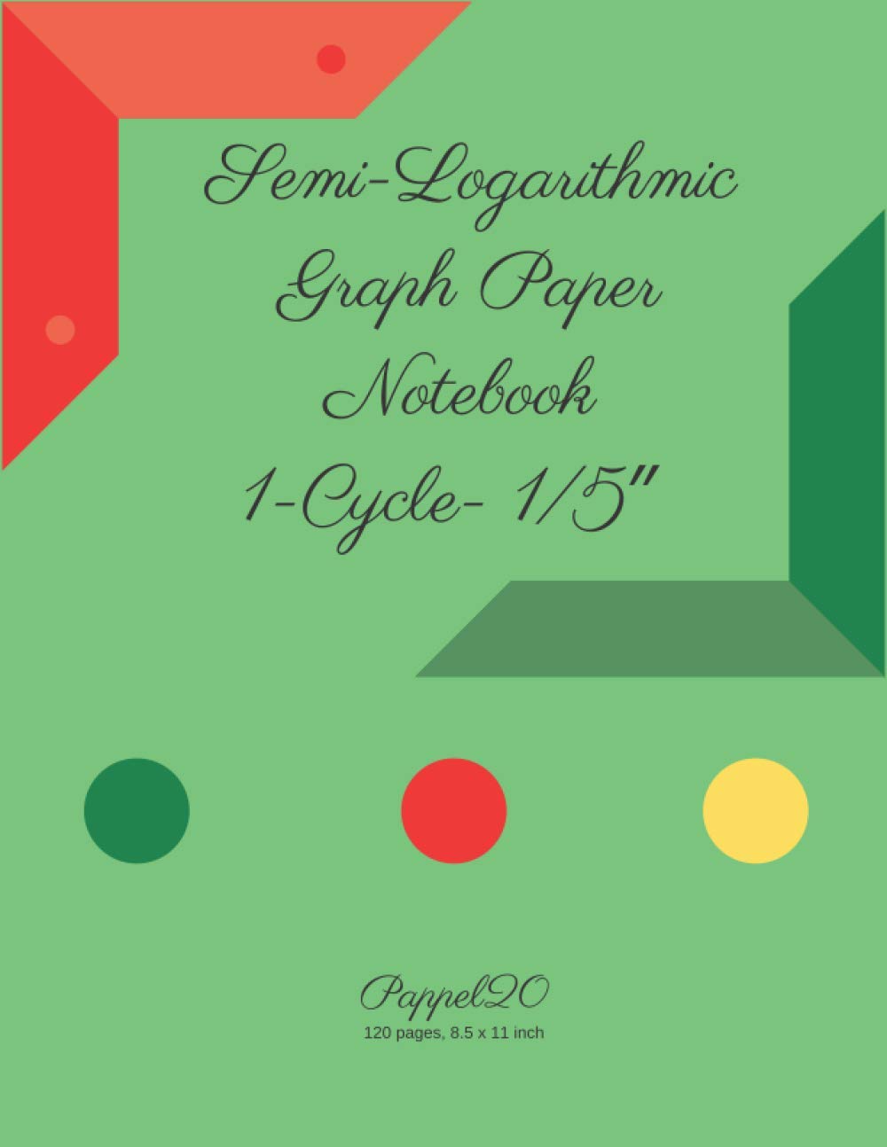 Semi-Logarithmic Graph Paper Notebook: Semi-Logarithmic Graph Paper 1-Cycle- 1/5″ 120 pages, 8,5 x 11 Inch