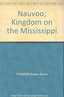 Nauvoo; Kingdom on the Mississippi B000MYDWBS Book Cover