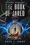 The Book of Jared: A Dystopian Sci-Fi Novel (Escaping Sanctuary Book 1)