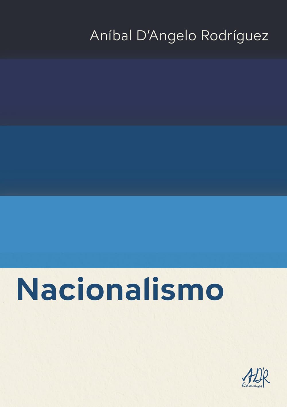 Nacionalismo (Aníbal D’Angelo Rodríguez Obras Completas)