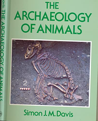 The Archaeology of Animals 0713445726 Book Cover