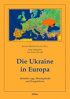 Paperback Die Ukraine in Europa: Aktuelle Lage, Hintergrunde Und Perspektiven [German] Book