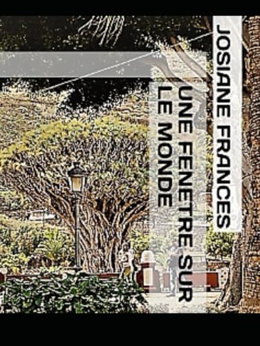 UNE FENETRE SUR LE MONDE