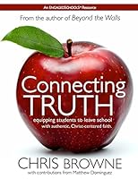 Connecting Truth: Equipping Students to Leave School with Authentic Christ-Centered Faith. 0615973582 Book Cover