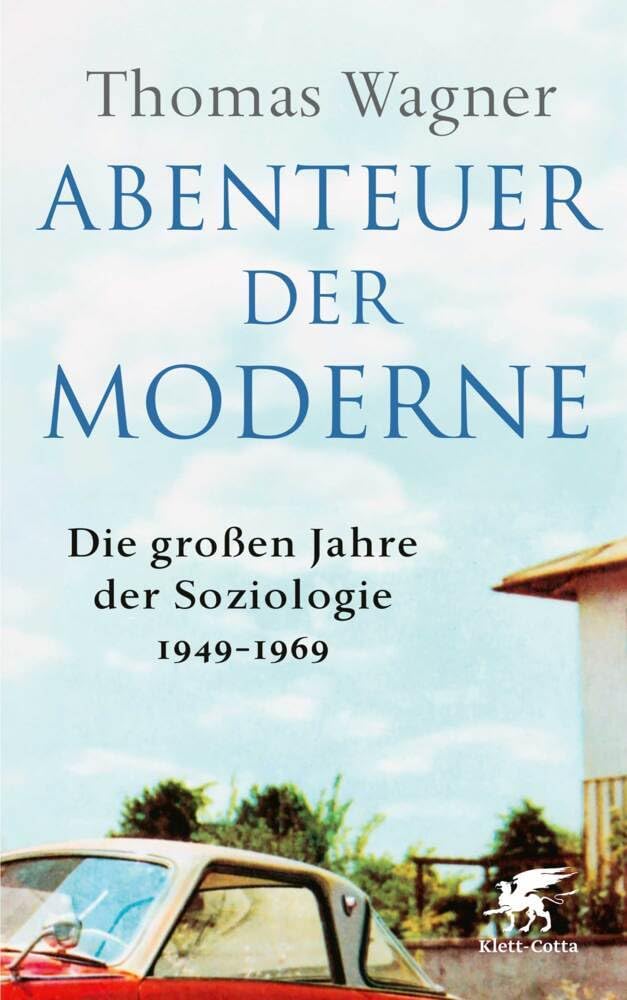 Abenteuer der Moderne: Die großen Jahre der Soziologie 1949-1969 | 100 Beste Bücher des Jahres der ZEIT