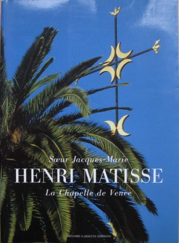 Henri Matisse : La Chapelle de Vence