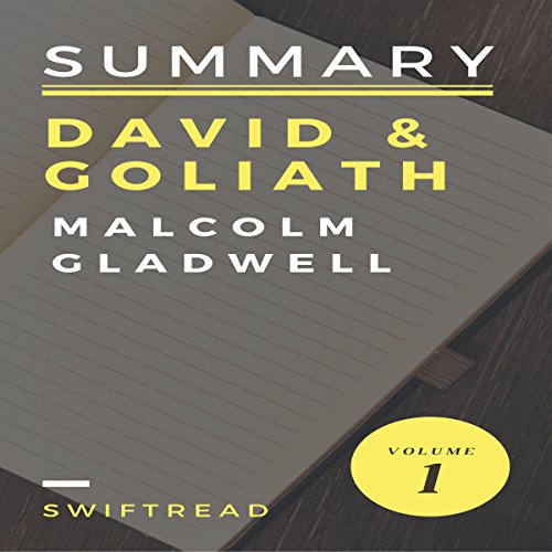 Summary: 'David & Goliath' by Malcolm Gladwell Audiobook by Swiftread Summary: 'David & Goliath' by Malcolm Gladwell Audiobook by Swiftread