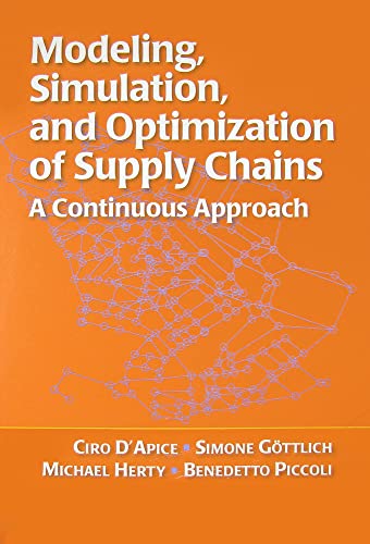 Modeling, Simulation, and Optimization of Supply Chains: A Continuous Approach view 2