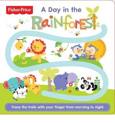  [(Follow Me - A Day in the Rainforest)] [ By (author) Fisher-Price ] [October, 2014]