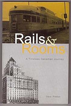 Paperback Rails and Rooms: A Timeless Canadian Journey Book