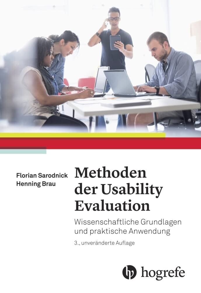 Methoden der Usability Evaluation: Wissenschaftliche Grundlagen und praktische Anwendung