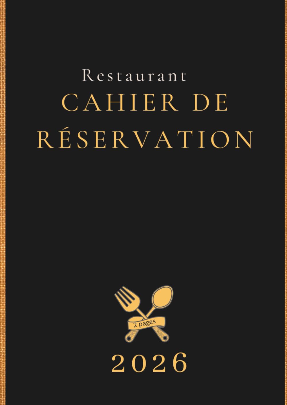 Cahier de réservation restaurant 2026: 2 pages par jour (Déjeuner / Dîner), Agenda restaurant pour 72 réservations par jour en grand format A4