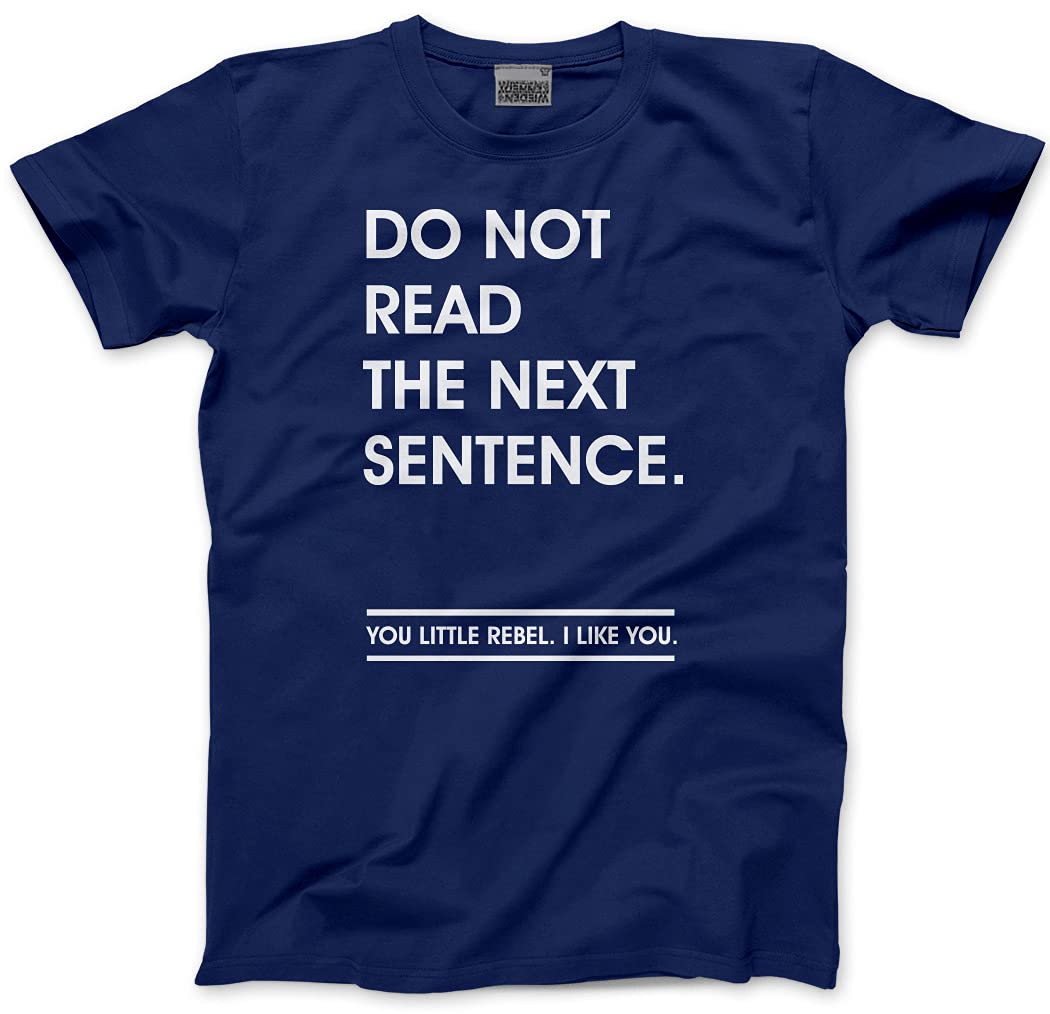 Do Not Read The Next Sentence You Little Men's Unisex T-Shirt - Navy Medium