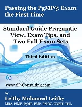 Passing the PgMP® Exam the First Time: Standard Guide Pragmatic View, Exam Tips, and Two Full Exam Sets