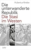 hubertus knabe 2019  Die unterwanderte Republik: Stasi im Westen