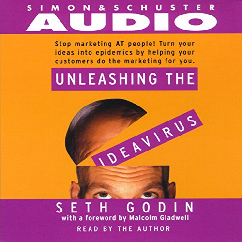 Unleashing the Ideavirus (By Seth Godin)