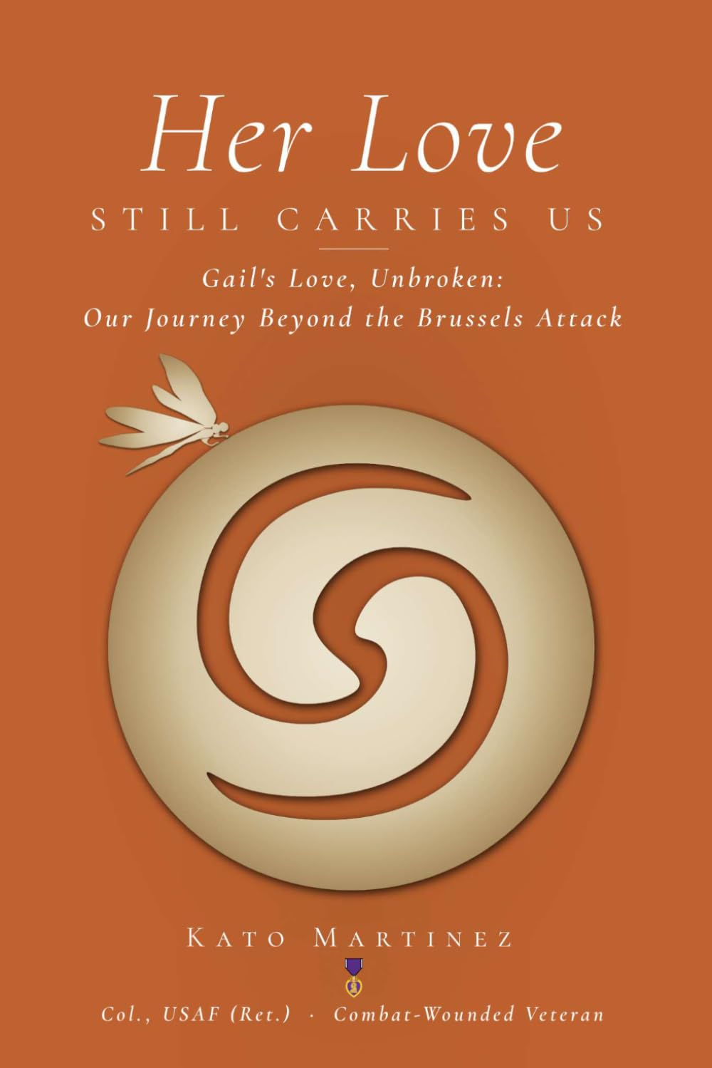 Her Love Still Carries Us: Gail’s Love, Unbroken: Our Journey Beyond the Brussels Attack