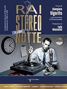 Raistereonotte. Il programma notturno di Radio Rai nel periodo dal 1982 al 1995