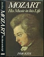 Mozart: His Music in His Life 0841905762 Book Cover