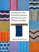 Knitting for the Knitting Board, Knitting Loom, Knitting Rake 1598725882 Book Cover