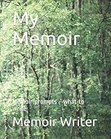 My Memoir: Memoir prompts - what to write 1720075948 Book Cover