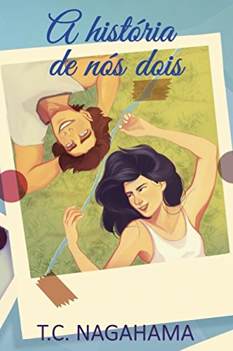 A história de nós dois (Portuguese Edition)