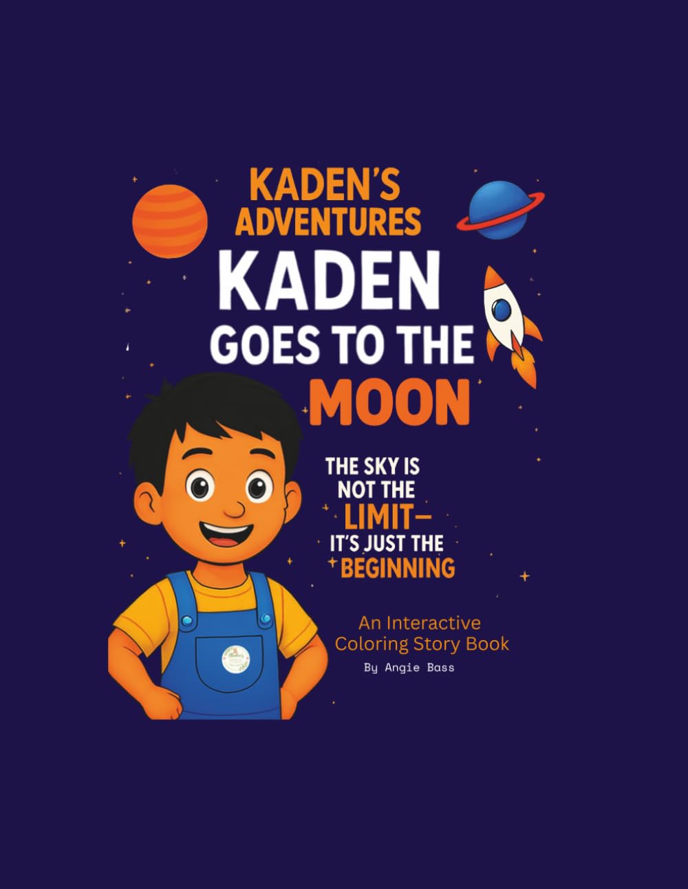 Kaden Goes to the Moon: An Interactive Coloring Story Book (Kaden's Adventures)
