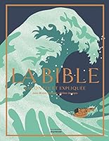 La Bible : Racontée et expliqueé [ The Bible recounted and Explained ] (French Edition) 273247777X Book Cover