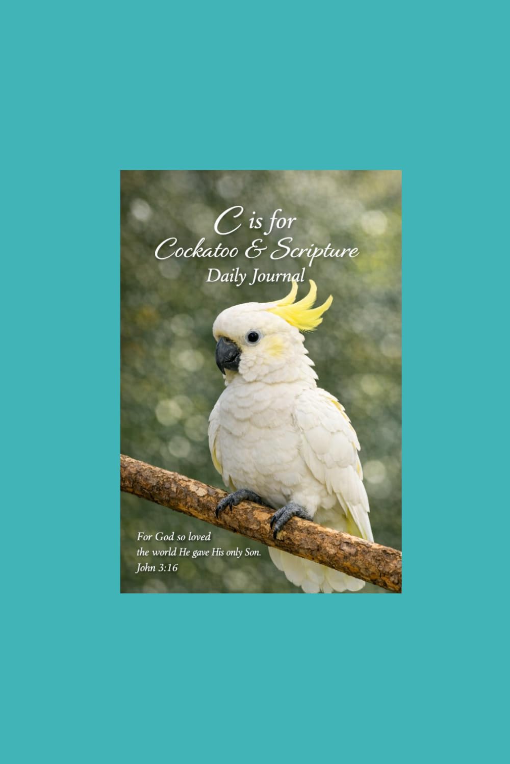 C is for Cockatoo & Scripture Daily Journal