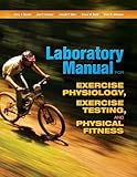 Laboratory Manual for Exercise Physiology, Exercise Testing, and Physical Fitness
