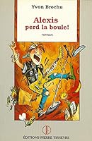 Alexis perd la boule 2890514544 Book Cover