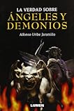 VERDAD SOBRE ANGELES Y DEMONIOS LA