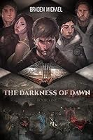 The Darkness of Dawn: Book One 1733674918 Book Cover