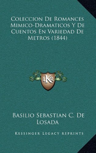 Colección De Romances Mimico-Dramaticos Y De Cuentos En Variedad De Metros (1844)