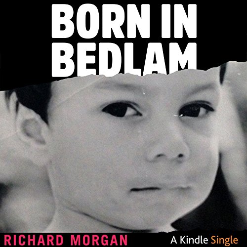 Born in Bedlam