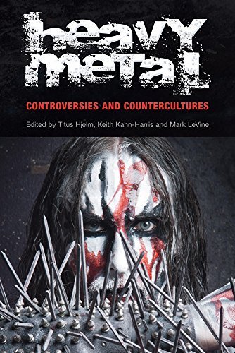 Heavy Metal: Controversies and Counterculture (Studies in Popular Music) by Titus Hjelm (editor) Keith Kahn-Harris (editor) Mark LeVine (editor)(2013-04-30)