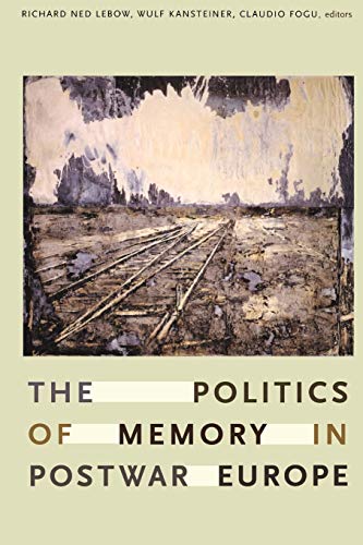 The Politics of Memory in Postwar Europe