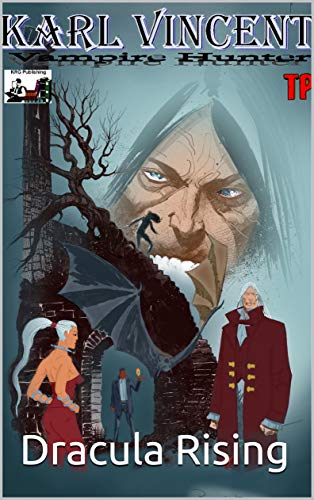 Karl Vincent: Vampire Hunter: Dracula Rising (Karl Vincent Vampire Hunter Book 1)