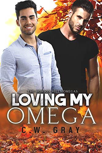 Loving My Omega (Hobson Hills Omegas Book 9) Loving My Omega (Hobson Hills Omegas Book 9)