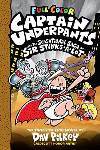 Captain Underpants and the Sensational Saga of Sir Stinks-A-Lot: Color Edition (Captain Underpants #12) (Color Edition) Image