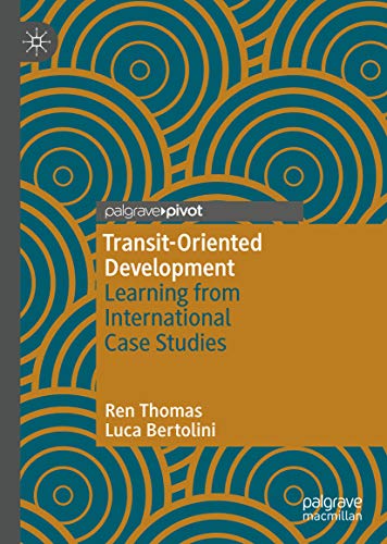 Transit-Oriented Development: Learning from International Case Studies