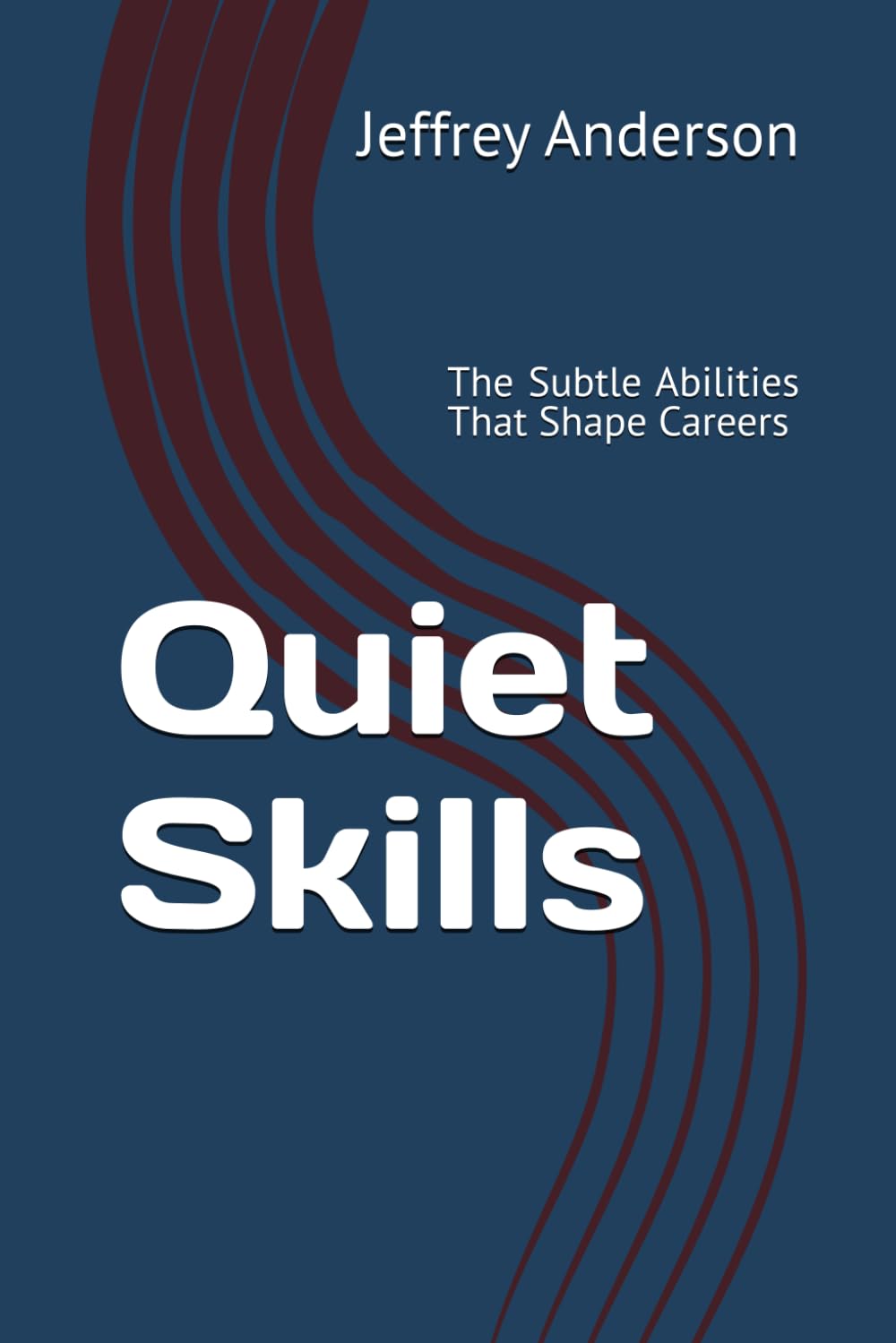 Quiet Skills: The Subtle Abilities That Shape Careers