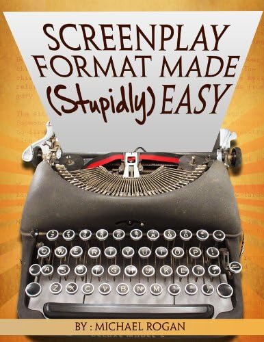 writing your screenplay | paul-mangan-media- Images... Screenplay Format Made (Stupidly) Easy: Your Ultimate, No-Nonsense ...