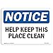 OSHA Notice Sign - Notice Help Keep This Place Clean | Vinyl Label Decal | Protect Your Business, Construction Site, Warehouse | ?Made in The USA