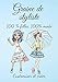 Graine de styliste 100 % filles 100 % mode Customiser et créer: Pour toutes les filles qui aiment la mode et qui ont l'âme d'un styliste, un cahier ... avec des croquis| à partir de 8 ans.