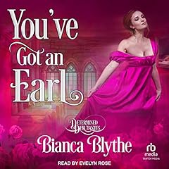 You&rsquo;ve Got an Earl Audiobook By Bianca Blythe cover art