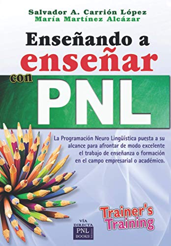 Enseñando a enseñar con PNL (Spanish Edition)